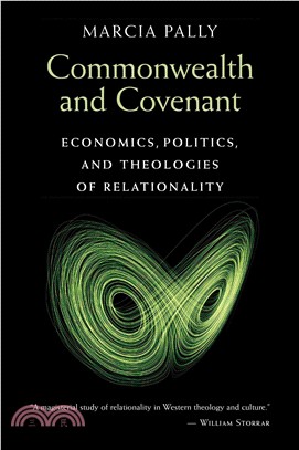 Commonwealth and Covenant ─ Economics, Politics, and Theologies of Relationality