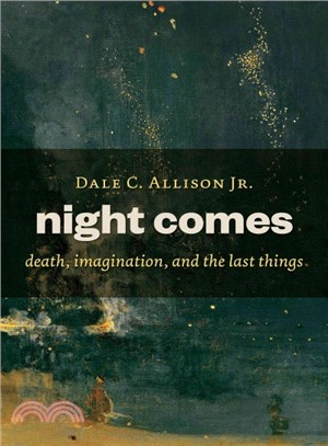 Night Comes ─ Death, Imagination, and the Last Things