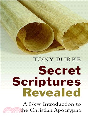 Secret Scriptures Revealed ─ A New Introduction to the Christian Apocrypha