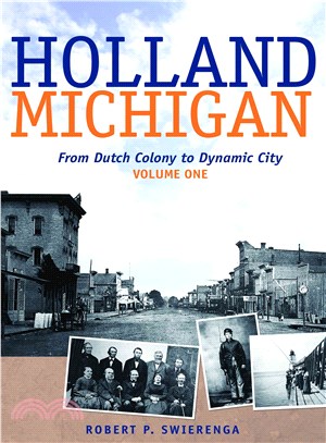 Holland, Michigan ─ From Dutch Colony to Dynamic City