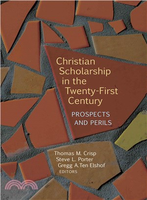 Christian Scholarship in the Twenty-First Century ― Prospects and Perils