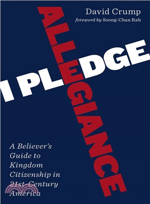 I Pledge Allegiance ─ A Believer Guide to Kingdom Citizenship in Twenty-first-century America