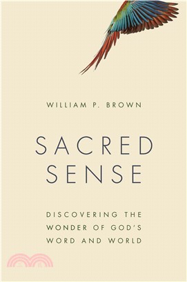 Sacred Sense ─ Discovering the Wonder of God's Word and World