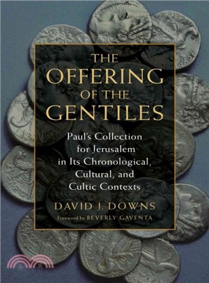 The Offering of the Gentiles ─ Paul's Collection for Jerusalem in Its Chronological, Cultural, and Cultic Contexts