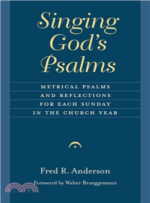 Singing God's Psalms ─ Metrical Psalms and Reflections for Each Sunday in the Church Year