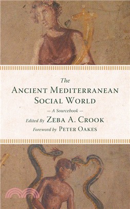 The Ancient Mediterranean Social World ― A Sourcebook
