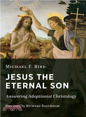 Jesus the Eternal Son ─ Answering Adoptionist Christology
