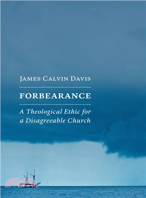 Forbearance ─ A Theological Ethic for a Disagreeable Church