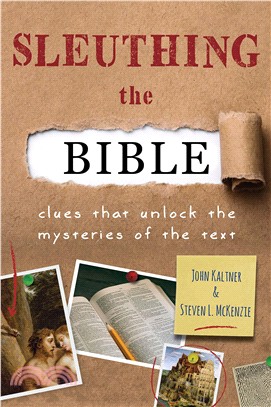 Sleuthing the Bible ― Clues That Unlock the Mysteries of the Text
