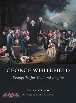 George Whitefield ― Evangelist for God and Empire