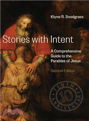Stories With Intent ─ A Comprehensive Guide to the Parables of Jesus - 10th Anniversary Edition