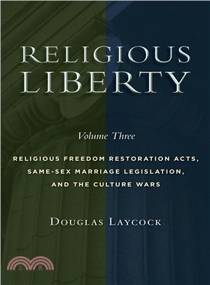 Religious Liberty ― Religious Freedom Restoration Acts, Same-sex Marriage Legislation, and the Culture Wars