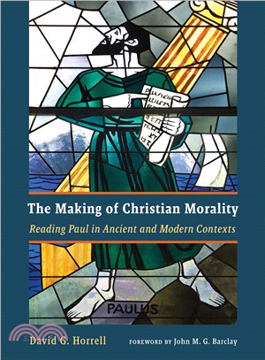 The Making of Christian Morality ― Reading Paul in Ancient and Modern Contexts