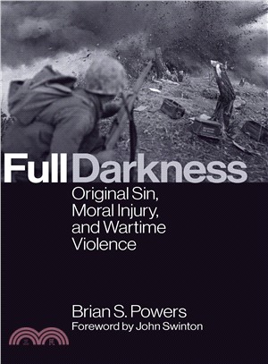 Full Darkness ― Original Sin, Moral Injury, and Wartime Violence