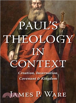 Paul Theology in Context ― Creation, Incarnation, Covenant, and Kingdom