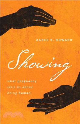 Showing ― What Pregnancy Tells Us About Being Human