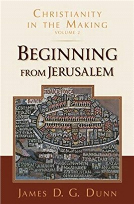 Beginning from Jerusalem：Christianity in the Making, Volume 2