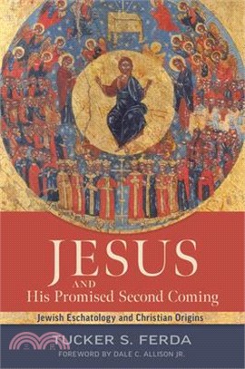 Jesus and His Promised Second Coming: Jewish Eschatology and Christian Origins