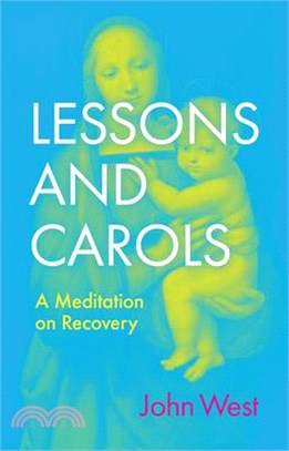 Lessons and Carols: A Meditation on Recovery