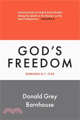 Romans, Vol 6: God's Freedom: Exposition of Bible Doctrines