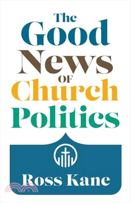 The Good News of Church Politics