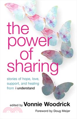 The Power of Sharing: Stories of Hope, Love, Support, and Healing from I Understand