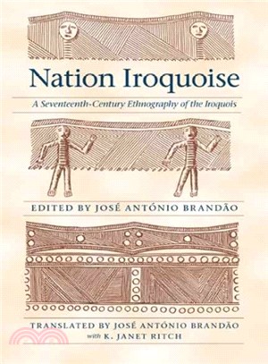 Nation Iroquoise ― A Seventeenth-Century Ethnography of the Iroquois