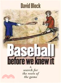 Baseball Before We Knew It