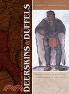 Deerskins and Duffels: The Creek Indian Trade With Anglo-America, 1685-1815