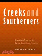 Creeks And Southerners: Biculturalism On The Early American Frontier