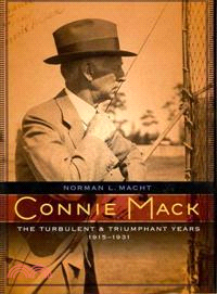 Connie Mack ─ The Turbulent and Triumphant Years, 1915-1931