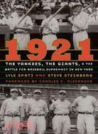 1921: The Yankees, the Giants, and the Battle for Baseball Supremacy in New York