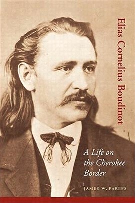 Elias Cornelius Boudinot ― A Life on the Cherokee Border