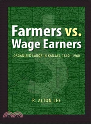 Farmers Vs. Wage Earners ― Organized Labor in Kansas, 1860-1960