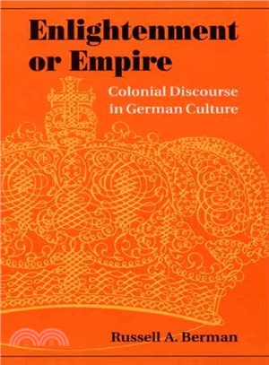 Enlightenment or Empire ― Colonial Discourse in German Culture
