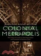 Colonial Metropolis: The Urban Grounds of Anti-Imperialism and Feminism in Interwar Paris