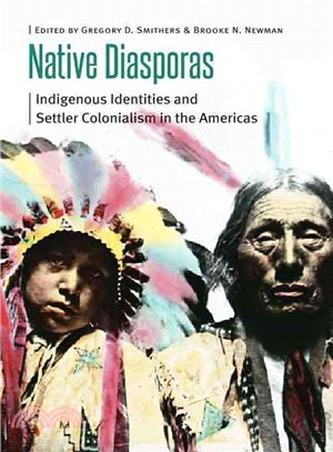 Native Diasporas ─ Indigenous Identities and Settler Colonialism in the Americas