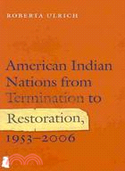 American Indian Nations from Termination to Restoration: 1953-2006