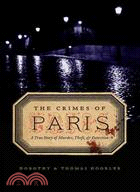 The Crimes of Paris: A True Story of Murder, Theft, and Detection