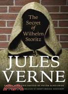 The Secret of Wilhelm Storitz: The First English Translation of Verne's Original Manuscript