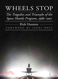 Wheels Stop ─ The Tragedies and Triumphs of the Space Shuttle Program, 1986-2011