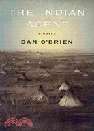 The Indian Agent: A Novel