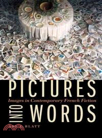 Pictures into Words—Images in Contemporary French Fiction