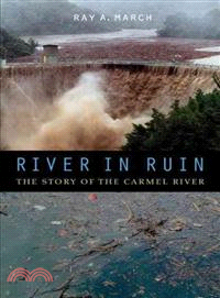River In Ruin—The Story of the Carmel River