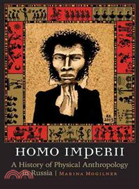 Homo Imperii ― A History of Physical Anthropology in Russia