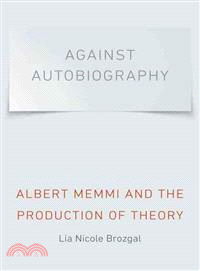 Against Autobiography ― Albert Memmi and the Production of Theory