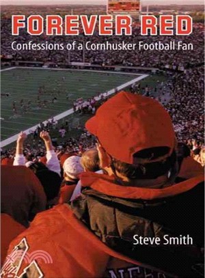Forever Red ― Confessions Of A Cornhusker Football Fan