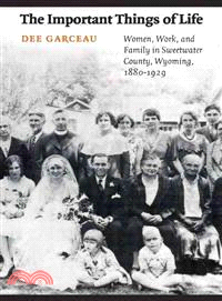 The Important Things of Life ― Women, Work, and Family in Sweetwater County, Wyoming, 1880-1929