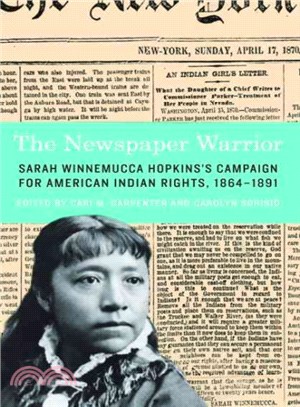 The Newspaper Warrior ─ Sarah Winnemucca Hopkins's Campaign for American Indian Rights 1864-1891