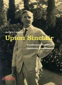 Upton Sinclair ― California Socialist, Celebrity Intellectual